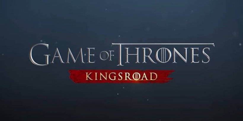 Game of Thrones: Kingsroad abre preinscripción en Android e iOS a medida que comienza el acceso temprano de Steam