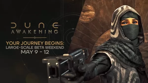 Dune: Ang Awakening Beta ay sumasaklaw sa katapusan ng linggo at nagtatampok ng pandaigdigang LAN party