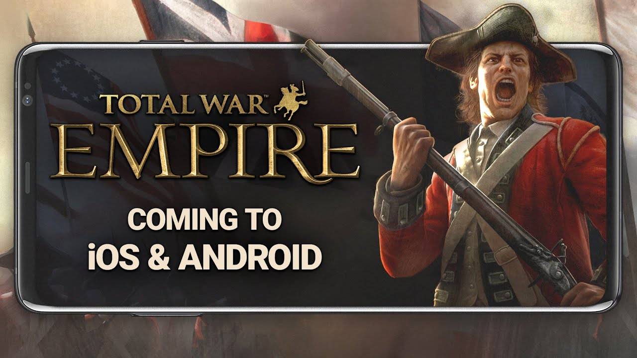 「Total War: Empire」が今秋、Feral Interactive から iOS と Android に登場