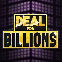 Deal for Billions - Win a Billion Dollars