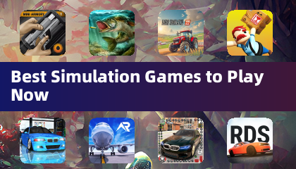 Best Simulation Games to Play Now