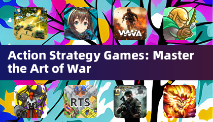 Action Strategy Games: Master the Art of War