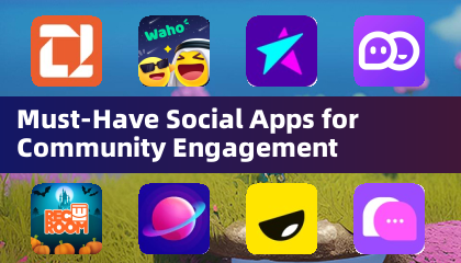 Must-Have Social Apps for Community Engagement