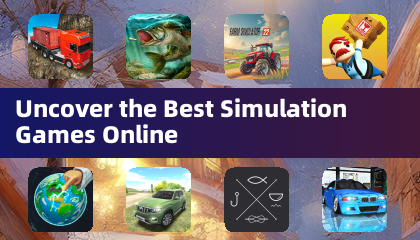 Uncover the Best Simulation Games Online