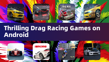 Thrilling Drag Racing Games on Android