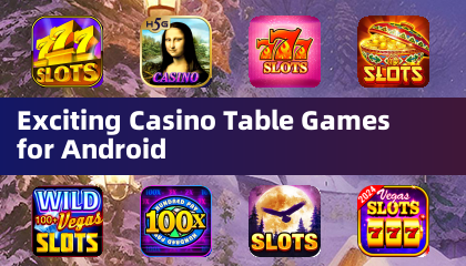 Android向けのエキサイティングなカジノテーブルゲーム