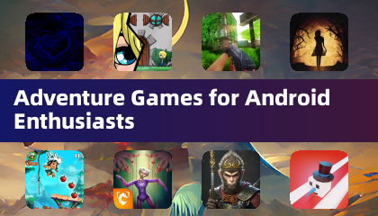 Adventure Games for Android Enthusiasts