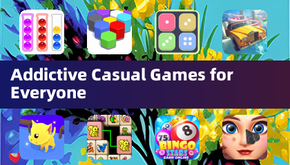 Addictive Casual Games for Everyone