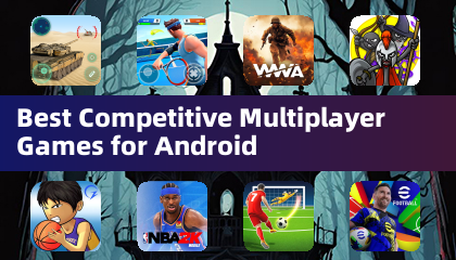 Best Competitive Multiplayer Games for Android
