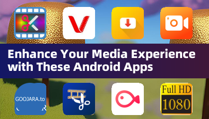 Mejora tu experiencia multimedia con estas aplicaciones para Android