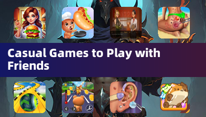 Casual Games to Play with Friends