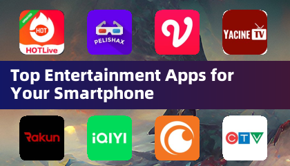 Top Entertainment Apps for Your Smartphone