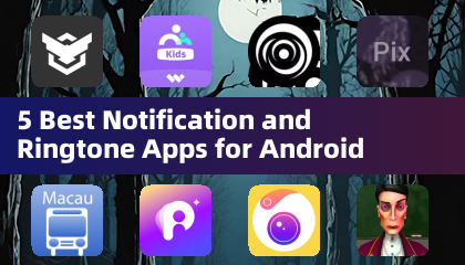 5 Best Notification and Ringtone Apps for Android
