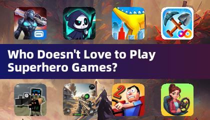 Who Doesn't Love to Play Superhero Games?