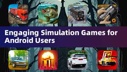 Engaging Simulation Games for Android Users