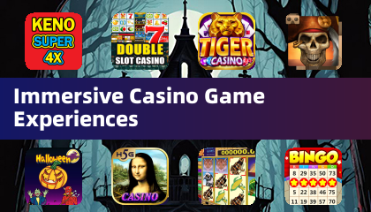 Immersive Casino Game Experiences