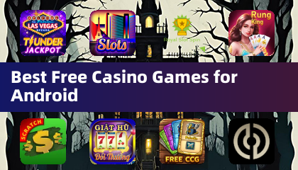 Best Free Casino Games for Android