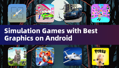 Simulation Games with Best Graphics on Android
