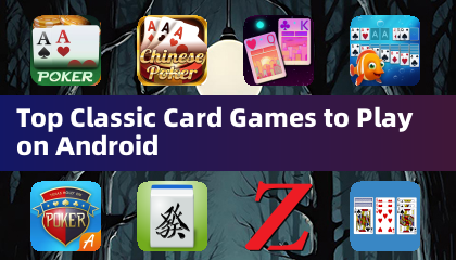 Top Classic Card Games to Play on Android