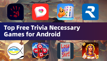 Top Free Trivia Necessary Games for Android