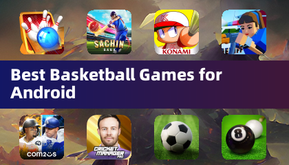 Best Basketball Games for Android