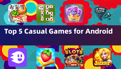 Top 5 Casual Games for Android